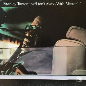 STANLEY TURRENTINE | DONT MESS WITH MISTER T - USA QUADRAPHONIC