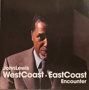 JOHN LEWIS | WEST COAST EAST COAST ENCOUNTER