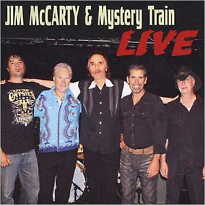 JIM MCCARTY | JIM MCCARTY AND MYSTERY TRAIN - LIVE