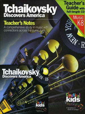 SUSAN HAMMOND^P.I. TCHAIKOVSKY^CLASSICAL KIDS | TCHAIKOVSKY DISCOVERS AMERICA