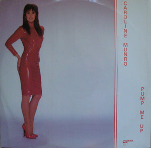CAROLINE MUNRO | PUMP ME UP - 12 INCH