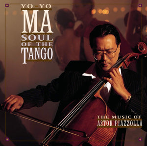 YO YO MA | SOUL OF THE TANGO