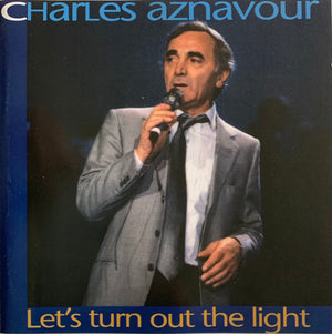 CHARLES AZNAVOUR | LETS TURN OUT THE LIGHT