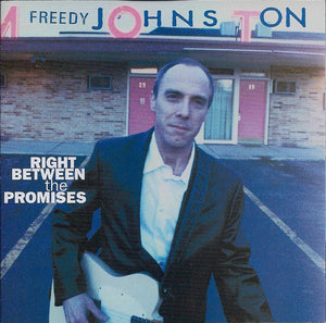FREEDY JOHNSTON | RIGHT BETWEEN THE PROMISES