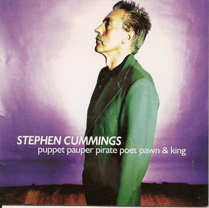 STEPHEN CUMMINGS | PUPPET PAUPER PIRATE POET PAWN AND KING