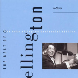 DUKE ELLINGTON | BEST OF THE DUKE ELLINGTON CENTENNIAL EDITION