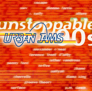 VARIOUS | UNSTIOPPABLE 90S URBAN JAMS