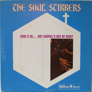 SOUL STIRRERS | SOULS IN BUT GOSPELS OUT OF SIGHT