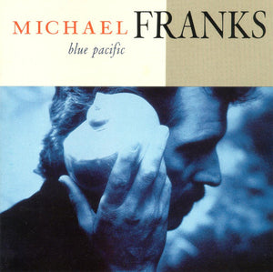 MICHAEL FRANKS | BLUE PACIFIC