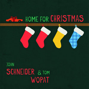 JOHN SCHNEIDER / TOM WOPAT | HOME FOR CHRISTMAS (DIGI)