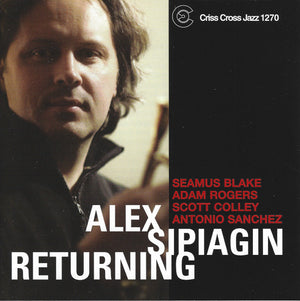 ALEX SIPIAGIN | RETURNING