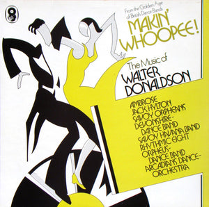 VARIOUS UK DANCE BANDS | MAKIN WHOOPEE - THE MUSIC OF WALTER DONALDSON