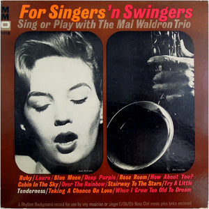 MAL WALDRON | FOR SINGERS N SWINGERS SING OR PLAY WITH THE MAL WALDRON TRIO - ROUGH