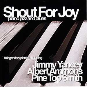 VARIOUS | SHOUT FOR JOY PIANO JAZZ AND BLUES
