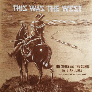STAN JONES | THIS WAS THE WEST - THE STORY AND THE SONGS