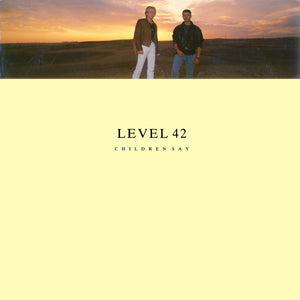 LEVEL 42 | CHILDREN SAY 12