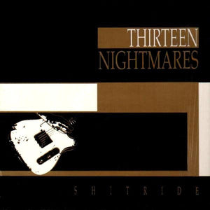THIRTEEN NIGHTMARES | SHITRIDE