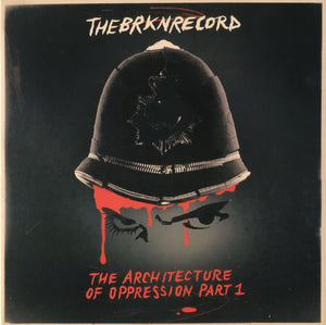BRKN RECORD | ARCHITECTURE OF OPPRESSION PART 1
