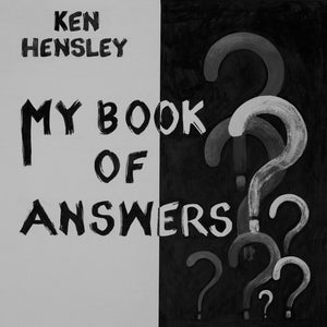 KEN HENSLEY | MY BOOK OF ANSWERS - BLACK / WHITE SPLATTER