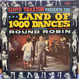 ROUND ROBIN | LLOYD THAXTON PRESENTS THE LAND OF 1000 DANCES