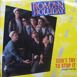 ROMAN HOLLIDAY | DON'T TRY TO STOP IT 12 - UK - SMALL TEAR ON SLEEVE