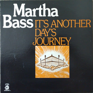 MARTHA BASS | ITS ANOTHER DAYS JOURNEY - US