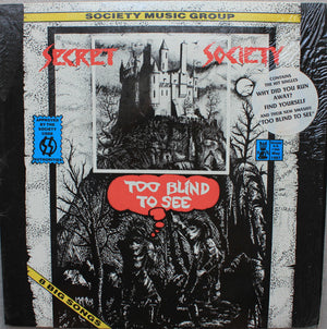 SECRET SOCIETY | TOO BLIND TO SEE