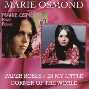 MARIE OSMOND | PAPER ROSES / IN MY LITTLE CORNER OF THE WORLD