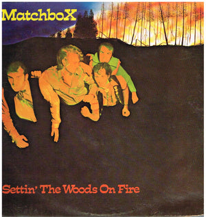 MATCHBOX | SETTIN THE WOODS ON FIRE