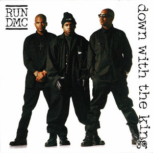 RUN DMC | DOWN WITH THE KING