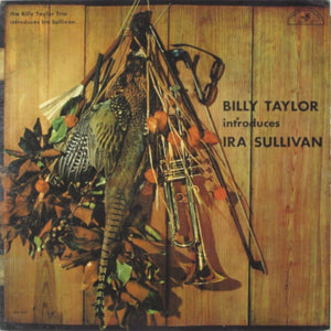 IRA SULLIVAN / BILLY TAYLOR TRIO | BILLY TAYLOR TRIO INTRODUCES IRA SULLIVAN
