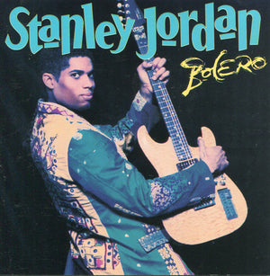 STANLEY JORDAN | BOLERO