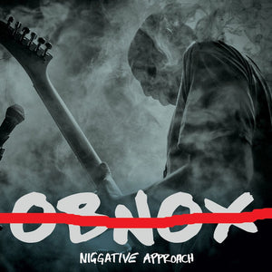 OBNOX | NIGGATIVE APPROACH