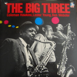 COLEMAN HAWKINS LESTER YOUNG BEN WEBSTER | BIG THREE - 1987 REISSUE