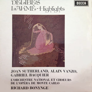 DELIBES | LAKME - HIGHLIGHTS SUTHERLAND VANZO BACQUIER ORCH NATIONAL DE LOPERA MONTE CARLO BONYNGE