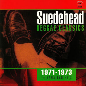 VARIOUS | SUEDEHEAD - REGGAE CLASSICS 1971 - 1973