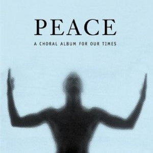 HAYDN SOCIETY CHORUS AND ORCHESTRA | PEACE: A CHORAL ALBUM FOR OUR TIME