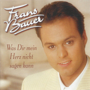 FRANS BAUER | WAS DIR MEIN HERZ NICHT SAGEN KANN