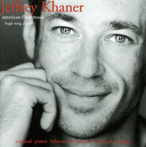 JEFFREY KHANER^AMERICAN FLUTE MUSIC | AMERICAN FLUTE MUSIC