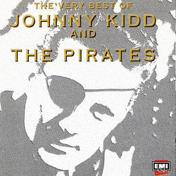 KIDD JOHNNY AND THE PIRATES | VERY BEST OF JOHNNY KIDD AND THE PIRATES