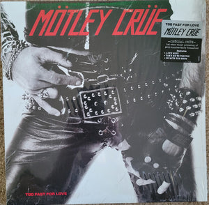 MOTLEY CRUE | TOO FAST FOR LOVE - 2022 REISSUE