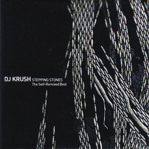 DJ KRUSH | STEPPING STONES: THE SELF REMIXED BEST 2 CD