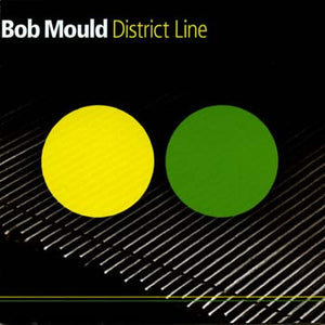 BOB MOULD | DISTRICT LINE