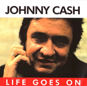 JOHNNY CASH | LIFE GOES ON
