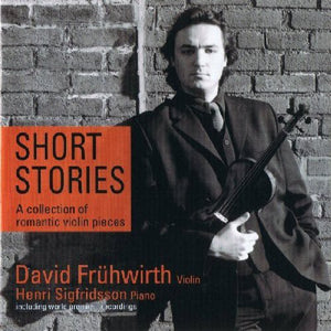 SHORT STORIES-ROMANTIC & VIRTUOSO VIOLINPIECES^DAVID FR WIRTH | SHORT STORIES: ROMANTIC & VIRTUOSO VIOLINPIECES