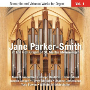ROMANTIC & VIRTUOSO WORKS FOR ORGAN-VOL. 1^JANE PARKER-SMITH | ROMANTIC & VIRTUOSO WORKS FOR ORGAN 1