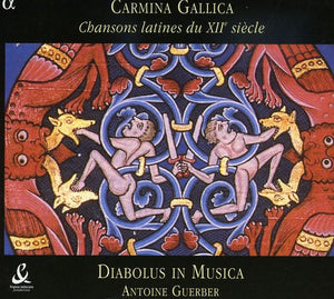 DIABOLUS IN MUSICA^CARMINA GALLICA-LATIN SONGS FROM THE 12TH CENTURY | CARMINA GALLICA: LATIN SONGS FROM THE 12TH CENTURY