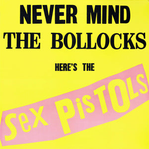 SEX PISTOLS | NEVER MIND THE BOLLOCKS - HERES THE SEX PISTOLS - 2018 REISSUE