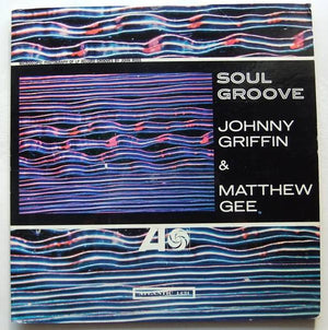 JOHNNY GRIFFIN / MATTHEW GEE | SOUL GROOVE