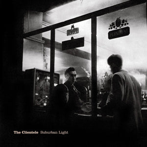 CLIENTELE | SUBURBAN LIGHT - 2014 REISSUE